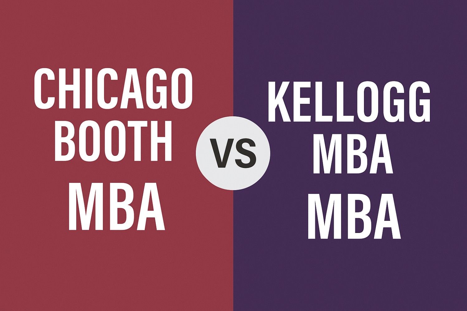 Chicago Booth MBA vs Kellogg MBA